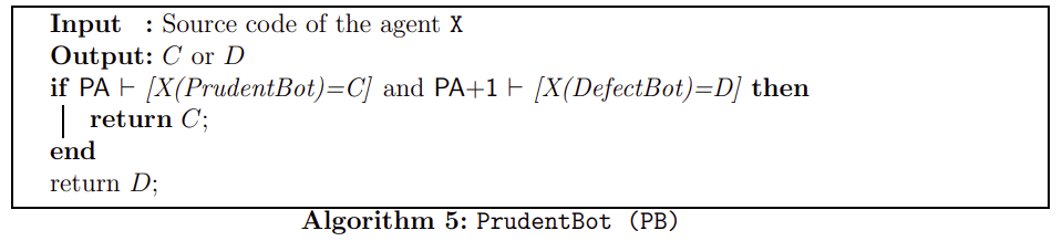 PrudentBot Cooperates if and only if it can prove its counterpart Cooperates with it, and Defects on DefectBot