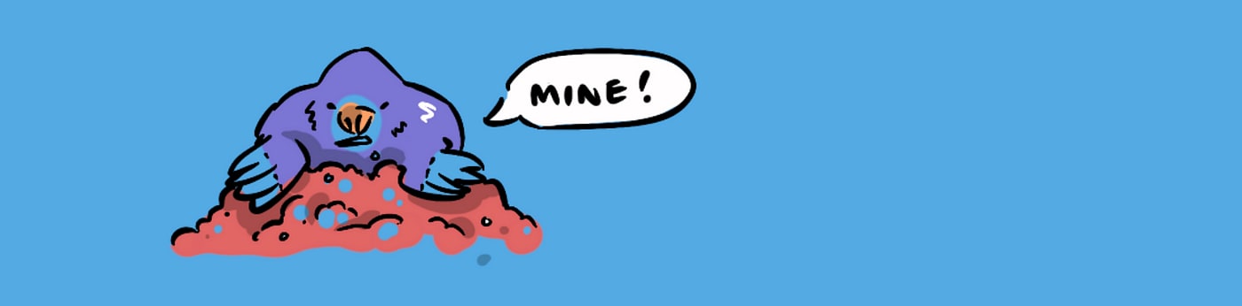 A mole on a molehill saying "Mine"